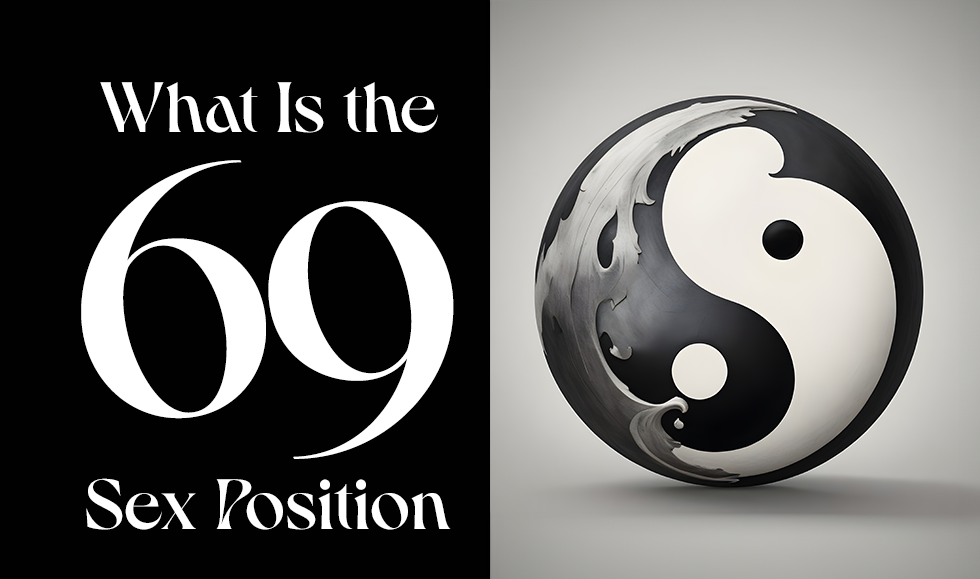 69 Sex Positions to Ignite the Spark