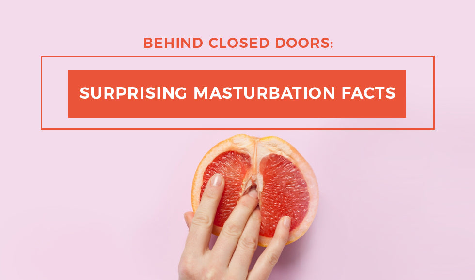 Behind Closed Doors: Surprising Masturbation Facts