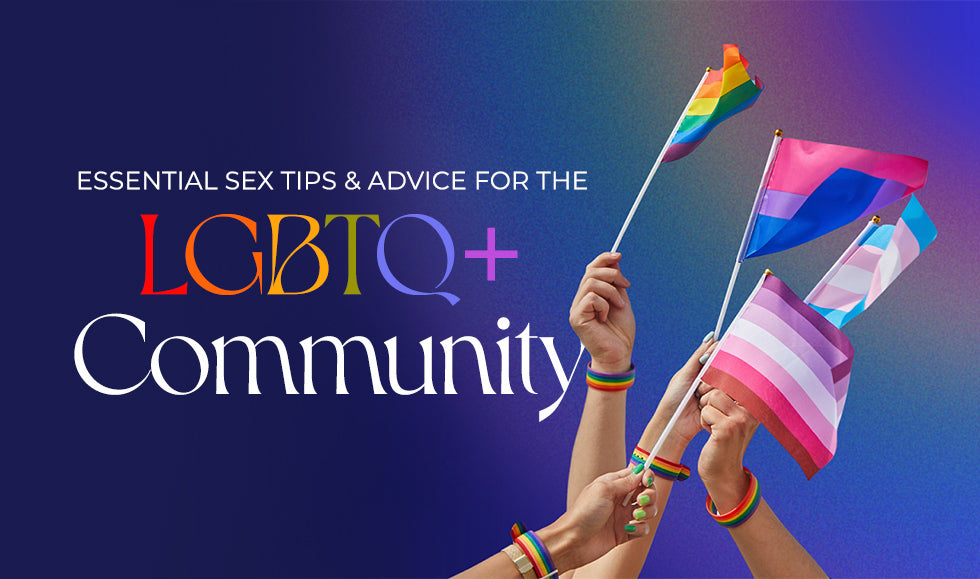Essential Sex Tips & Advice for the LGBTQ+ Community