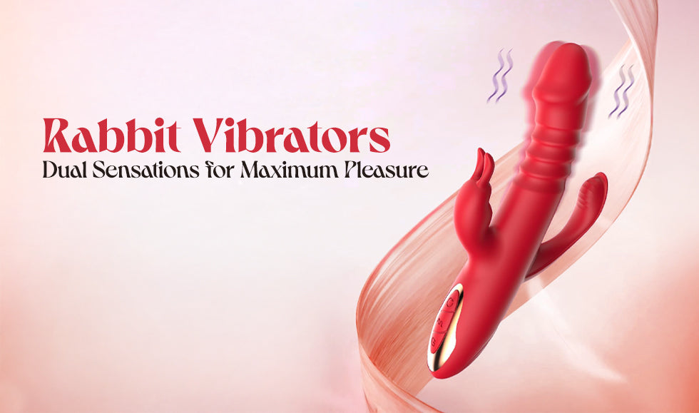 Rabbit Vibrators: Dual Sensations for Maximum Pleasure
