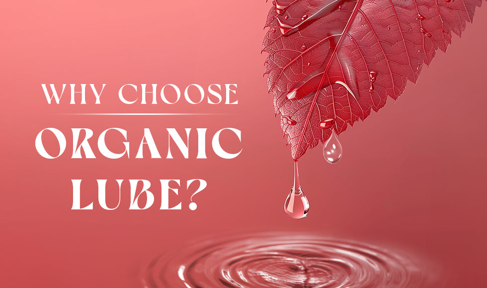 Why Choose Organic Lube?