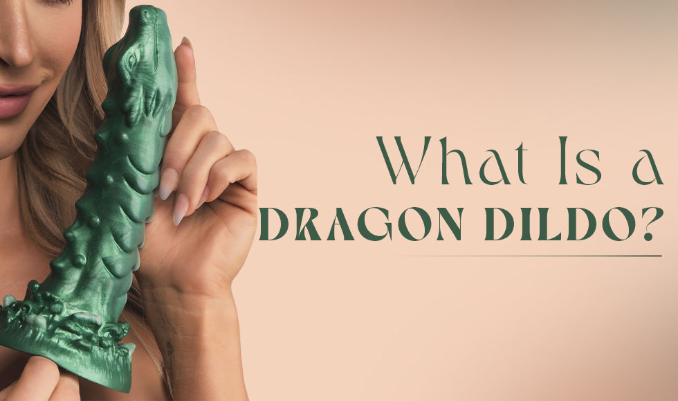 What is a Dragon Dildo An Ultimate Guide to Fantasy Sex Toys - HardnSoul