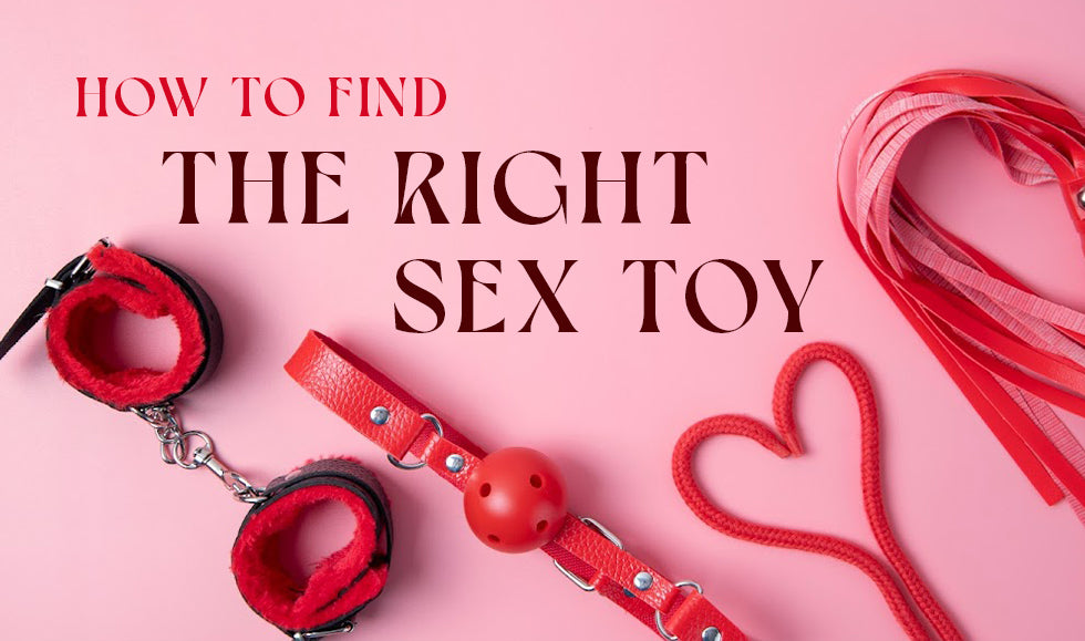 How to Find the Right Sex Toy